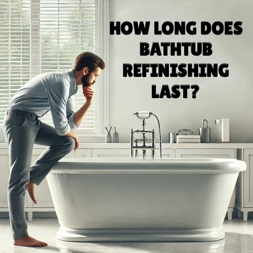 Bathtub Refinishing Lifespan